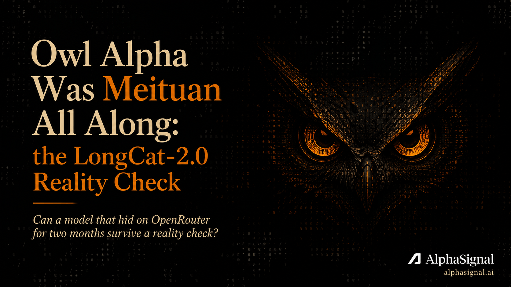 Owl Alpha Was Meituan All Along: the LongCat-2.0 Reality Check